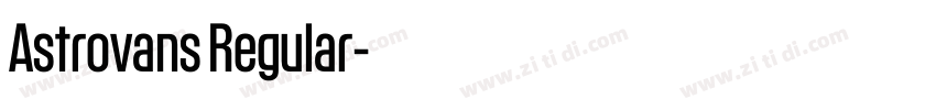 Astrovans Regular字体转换 Astrovans Regular字体转换